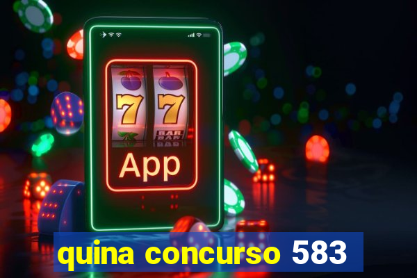 quina concurso 583